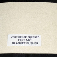 Blanket-Pusher, Custom Cut Size (per sq. inch)Very dense pressed felt 1/8",